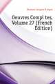 Oeuvres Completes, Volume 27 (French Edition), Bossuet Jacques Benigne 