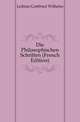 Die Philosophischen Schriften (French Edition), Leibniz Gottfried Wilhelm 