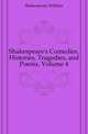 Shakespeare's Comedies, Histories, Tragedies, and Poems, Volume 4, Уильям Шекспир 