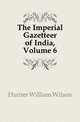 The Imperial Gazetteer of India, Volume 6, Hunter, William Wilson, Sir, 1840-1900 