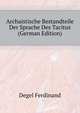 Archaistische Bestandteile Der Sprache Des Tacitus ... (German Edition), Degel Ferdinand 