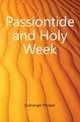 Passiontide and Holy Week, Gueranger Prosper 