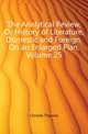 The Analytical Review, Or History of Literature, Domestic and Foreign, On an Enlarged Plan, Volume 25, Christie Thomas 