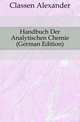 Handbuch Der Analytischen Chemie (German Edition), Classen Alexander 