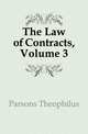 The Law of Contracts, Volume 3, Parsons, Theophilus, 1797-1882 