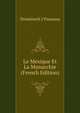 Le Mexique Et La Monarchie ... (French Edition), Domenech J Passama 