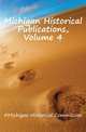 Michigan Historical Publications, Volume 4, #Michigan Historical Commission 