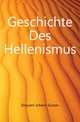 Geschichte Des Hellenismus, Droysen Johann Gustav 