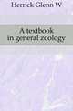 A textbook in general zoology, Herrick Glenn W 