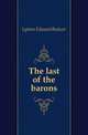 The last of the barons, Lytton Edward Bulwer 