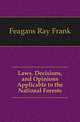 Laws, Decisions, and Opinions Applicable to the National Forests, Feagans Ray Frank 