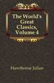 The World's Great Classics, Volume 4, Hawthorne Julian 