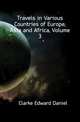 Travels in Various Countries of Europe, Asia and Africa, Volume 3, Clarke Edward Daniel 