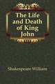 The Life and Death of King John, Уильям Шекспир 