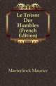 Le Tresor Des Humbles (French Edition), Морис Метерлинк 