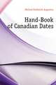 Hand-Book of Canadian Dates, McCord Frederick Augustus 