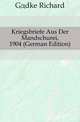 Kriegsbriefe Aus Der Mandschurei, 1904 (German Edition), Gaedke Richard 