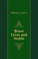 Brave Lives and Noble, Mateaux Clara L 