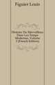 Histoire Du Merveilleux Dans Les Temps Modernes, Volume 3 (French Edition), Figuier Louis 