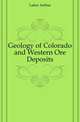 Geology of Colorado and Western Ore Deposits, Lakes Arthur 