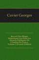 Recueil Des Eloges Historiques Lus Dans Les Seances Publiques De L'institut De France, Volume 2 (French Edition), Cuvier Georges 