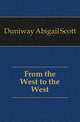 From the West to the West, Duniway Abigail Scott 
