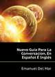 Nuevo Guia Para La Conversacion, En Espanyol E Ingles (Spanish Edition), Mar Emanuel Del 