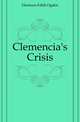 Clemencia's Crisis, Harrison Edith Ogden 