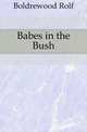 Babes in the Bush, Boldrewood Rolf 
