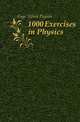 1000 Exercises in Physics, Gage Alfred Payson 