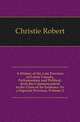 A History of the Late Province of Lower Canada, Parliamentary and Political, from the Commencement to the Close of Its Existence As a Separate Province, Volume 2, Christie Robert 