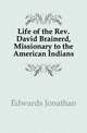 Life of the Rev. David Brainerd, Missionary to the American Indians, Edwards, Jonathan 