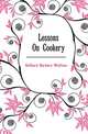 Lessons On Cookery, Gothard Barbara Wallace 