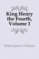 King Henry the Fourth, Volume 1, Уильям Шекспир 