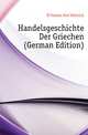 Handelsgeschichte Der Griechen (German Edition), Huellmann Karl Dietrich 