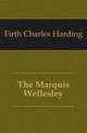 The Marquis Wellesley, Firth Charles Harding 