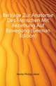 Beitraege Zur Anatomie Des Menschen Mit Beziehung Auf Bewegung (German Edition), Henke Philipp Jakob 