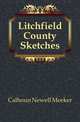 Litchfield County Sketches, Calhoun Newell Meeker 