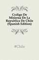 Codigo De Mineria De La Republica De Chile (Spanish Edition), #Chile 