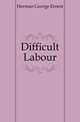 Difficult Labour, Herman George Ernest 