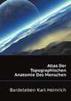 Atlas Der Topographischen Anatomie Des Menschen (German Edition), Bardeleben Karl Heinrich 