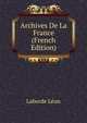Archives De La France ... (French Edition), Laborde Leon 