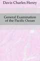 General Examination of the Pacific Ocean, Davis Charles Henry 