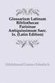 Glossarium Latinum Bibliothecae Parisinae Antiquissimum Saec. Ix. (Latin Edition), Hildebrand Gustav Friedrich 