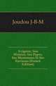 Avignon, Son Histoire, Ses Papes, Ses Monumens Et Ses Environs (French Edition), Joudou J-B-M 