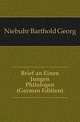 Brief an Einen Jungen Philologen (German Edition), Niebuhr Barthold Georg 