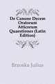 De Canone Decem Oratorum Atticorum Quaestiones (Latin Edition), Brzoska Julius 