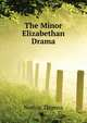 The Minor Elizabethan Drama ..., Norton Thomas 