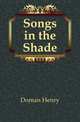 Songs in the Shade, Doman Henry 