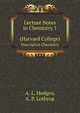 Lecture Notes in Chemistry 1 (Harvard College). Descriptive Chemistry, A. L. Hodges 